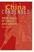 China Condensed: 5,000 Years of History & Culture