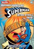 Aprende Ingles Con Superman: Arriba, Arriba y Fuera!