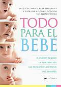 Todo Para El Bebe/ Everything for the Baby