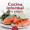 Cocina Informal Para Amigos/ Informal Cooking for Friends