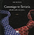 Conmigo Te Llevaria Adonde Nadie Nos Viera/ I'll Take You With Me Where No One Could See Us