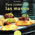 Para Comer Con Las Manos/ Finger Foods