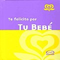 Te Felicito Por Tu Bebe / Congratulations for Your Baby