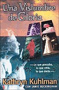 Vislumbre De Gloria: What She Thinks, What She Believes, What She Says