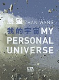 Zhan Wang: My Personal Universe Cover