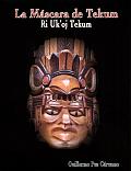 La Mascara De Tekum/the Tekum Mask