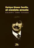 Enrique Gomez Carrillo, El Cronista Errante / Enrique Gomez Carrillo, the Wandering Columnist