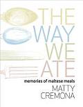 The Way We Ate: Memories of Maltese Meals