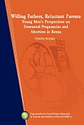 Willing Fathers, Reluctant Parents: Young Men's Perspectives on Unwanted Pregnancies and Abortion in Kenya