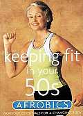 Keeping Fit in Your 50S:Aerobics