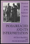 Piobaireachd and Its Interpretation: Classical Music of the Highland Bagpipe