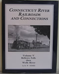 Connecticut River Railroads & Connections Volume 05 Bellows Falls thru Wells River - Signed Edition