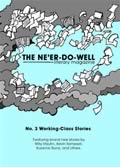 Neer Do Well 3 The Working Class Issue