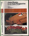 Asian Musics in an Asian Perspective; Report of [Asian Tradional Performing Arts 1976]