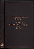 Fourth Annual Report of the Board of Indian Commissioners to the President of the United States 1872