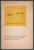 The Writings of Aldous Huxley 1916-1943; An Exhibition of the Collection of Jacob I. Zeitlin at the Library of the University of California Los Angeles July 1 to August 15 1943