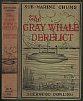 The Gray Whale Derelict (Submarine Chums)