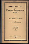 Games Played in the World's Championship Match between Alexander Alekhin and E. D. Bogoljubow