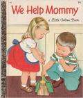 We Help Mommy a Little Little Golden Book