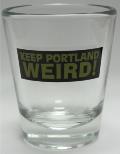 Keep Portland Weird Shot Glass Clear OOS no date as of 2/1/24