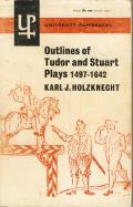 Outlines Of Tudor & Stuart Plays 1497 1642