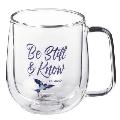 Glass Mug Double Wall Be Still Psalm 46:10