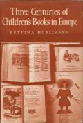 Three Centuries of Childrens Books in Europe