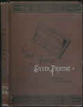 Art & Practice of Silver Printing The American Edition