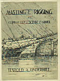 Masting & Rigging The Clipper Ship & Ocean Carrier