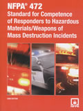 NFPA 472: Standard for Competence of Responders to Hazardous Materials/Weapons of Mass Destruction Incidents, 2008 Edition