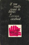 If You Really Want To Know A Catcher Casebook