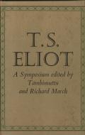 T S Eliot A Symposium