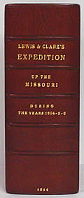 History of the Expedition Under the Command Of Captains Lewis & Clark To The Sources Of The Missouri Thence Across The Rocky Mountains & Down the River Columbia To the Pacific Ocean