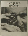 How to Cut a Diamond: A Diamond Cutters Handbook