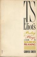T S Eliots Poetry & Plays A Study In Sources & Meaning