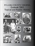 Pulaski County Virginia Essbook 2003 Topical and Family History