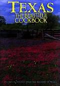 Texas The Beautiful Cookbook Authentic