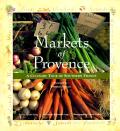 Markets of Provence A Culinary Tour of Southern France