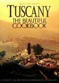 Tuscany The Beautiful Cookbook