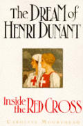 Dunants Dream War Switzerland & The History Of The Red Cross