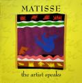 Matisse The Artist Speaks
