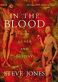 In The Blood God Genes & Destiny