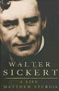Walter Sickert A Life