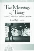 The Meanings of Things: Material Culture and Symbolic Expression