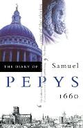 The Diary of Samuel Pepys: Volume I - 1660