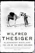 Wilfred Thesiger The Life Of The Great