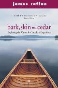 Bark Skin & Cedar Exploring the Canoe in Canadian Experience