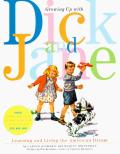 Growing Up with Dick & Jane Learning & Living the American Dream