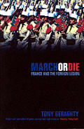 March Or Die France & The Foreign Legion