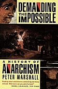 Demanding The Impossible A History Of An
